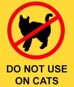 warning sign not to use on cats