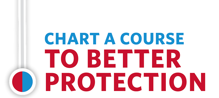 Chart a Course to Better Protection